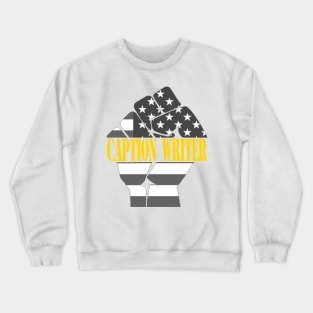 Caption Writer job independent day Crewneck Sweatshirt